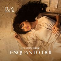 Fernanda Brum - Enquanto Dói (Playback)