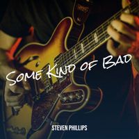 Steven Phillips - Some Kind of Bad