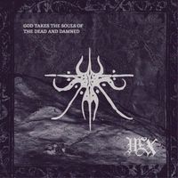 Hex - God Takes the Souls of the Dead And Damned