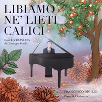Francesco Digilio - Libiamo ne' lieti calici