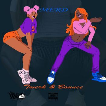 Merd - Twerk And Bounce (Explicit)