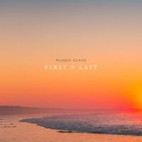 Mundo Suave - First & Last