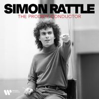 Sir Simon Rattle - The Prodigy Conductor