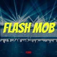 ferro - Flash Mob