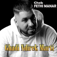 Cheb Fethi Manar - Ghadi Ndirek Marti