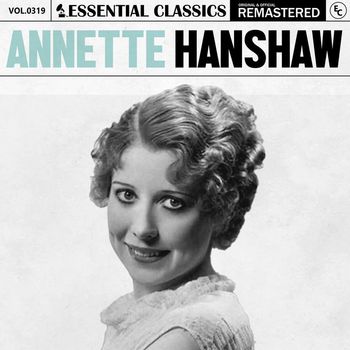 Annette Hanshaw - Essential Classics, Vol. 319: Annette Hanshaw
