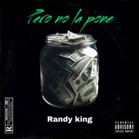 Randy king - Pero no la pone