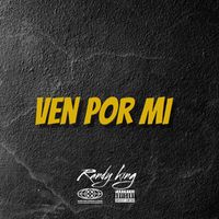 Randy king - Ven por mi