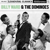 Billy Ward & The Dominoes - Essential Classics, Vol. 322: Billy Ward & The Dominoes