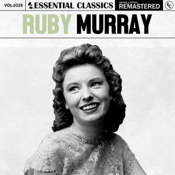 Ruby Murray - Essential Classics, Vol. 328: Ruby Murray