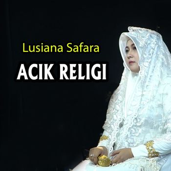 Lusiana Safara - Acik Religi