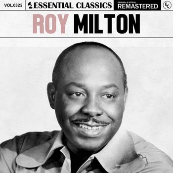 Roy Milton - Essential Classics, Vol. 325: Roy Milton