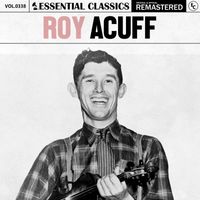 Roy Acuff - Essential Classics, Vol. 338: Roy Acuff