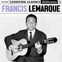 Francis Lemarque - Essential Classics, Vol. 340: Francis Lemarque
