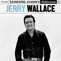 Jerry Wallace - Essential Classics, Vol. 343: Jerry Wallace