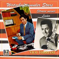 Vico Torriani - Wirtschaftswunder-Stars: Die Strasse meiner Lieder