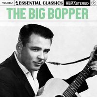 The Big Bopper - Essential Classics, Vol. 342: The Big Bopper