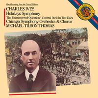 Michael Tilson Thomas - Ives: Holidays (Symphony), The Unaswered Question, Central Park in the Dark (2024 Remaster)
