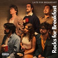 Late for Breakfast - Rocks for Breakfast (Explicit)