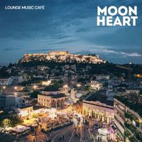 Lounge Music Café - Moon Heart: Deep House Mix