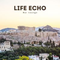 Bar Lounge - Life Echo: Chillout House Essentials