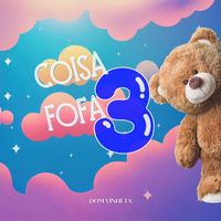 Dom Vinheta - Coisa Fofa 3