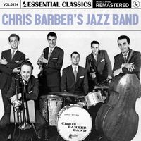Chris Barber'S Jazz Band - Essential Classics, Vol. 374: Chris Barber'S Jazz Band