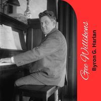 Byron G. Harlan - Gee Willikens