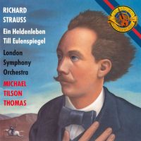Michael Tilson Thomas - Strauss: Ein Heldenleben and Till Eulenspiegel (2024 Remaster)