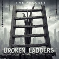 The Process - Broken Ladders (Explicit)