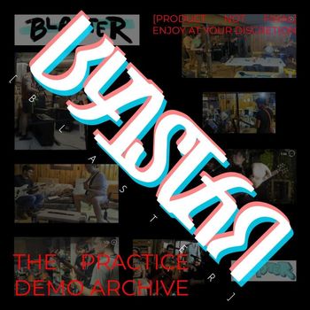 BLASTER - The Practice Demo Archive (Explicit)