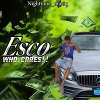 Esco - Who cares ((Official Audio))