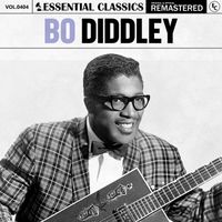 Bo Diddley - Essential Classics, Vol. 404: Bo Diddley