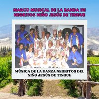 Marco Musical de la Banda de Negritos Niño Jesús de Tingue - Música de la Danza Negritos del Niño Jesús de Tingue