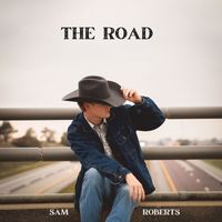 Sam Roberts - The Road (Explicit)