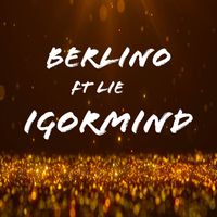 IgorMind featuring Lie - Berlino