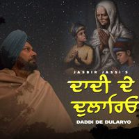 Jasbir Jassi - Daddi De Dularyo