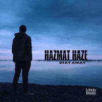 Hazmat Haze - Stay Away
