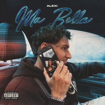 Alexi - Ma Bella (Explicit)