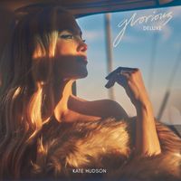 Kate Hudson - Glorious (Deluxe) (Explicit)