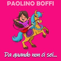 Paolino Boffi - Da quando non ci sei