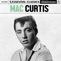 Mac Curtis - Essential Classics, Vol. 421: Mac Curtis
