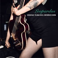 Leopardas - Desdichas Felinas En El Cinturón De Orión (Explicit)