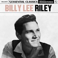 Billy Lee Riley - Essential Classics, Vol. 419: Billy Lee Riley