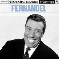 Fernandel - Essential Classics, Vol. 425: Fernandel