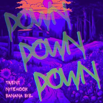 TRENT - Down Down Down
