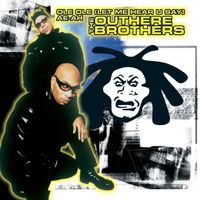 The Outhere Brothers - Ole Ole (Let Me Hear U Say) / Ae-Ah (Explicit)