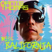 Dante Thomas - Miss Balifornia