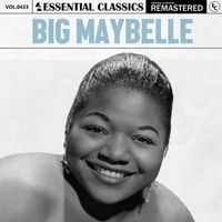 Big Maybelle - Essential Classics, Vol. 433: Big Maybelle