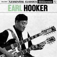 Earl Hooker - Essential Classics, Vol. 447: Earl Hooker